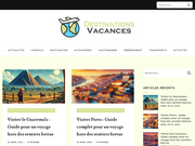 Destinations Vacances, blog d'information pour réussir vos projets de voyage